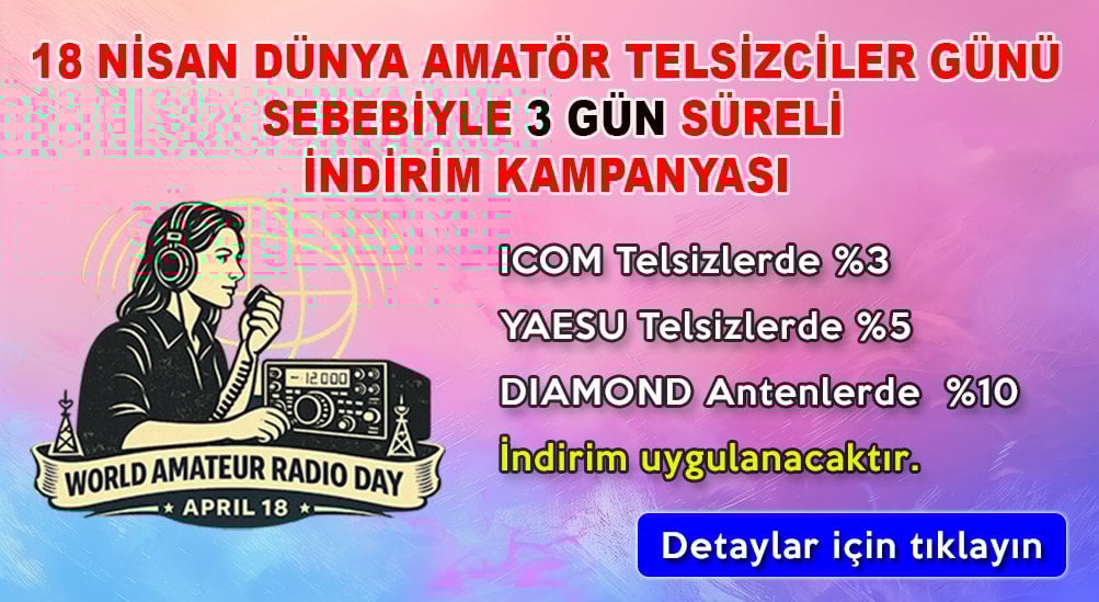 18 Nisan Radyo Amatörleri Günü Özel Kampanya
